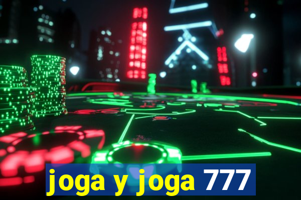 joga y joga 777